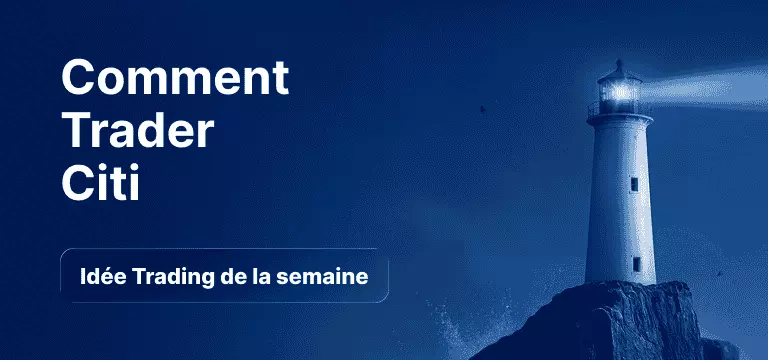 Comment Trader l'Action Citi après ses Résultats du T4 2025