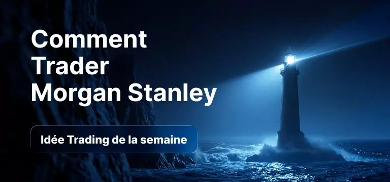 Comment Trader l'Action Morgan Stanley après les Résultats du T1 2026