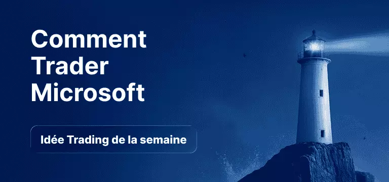 Comment Trader l'Action Microsoft après les Résultats du T3 2026