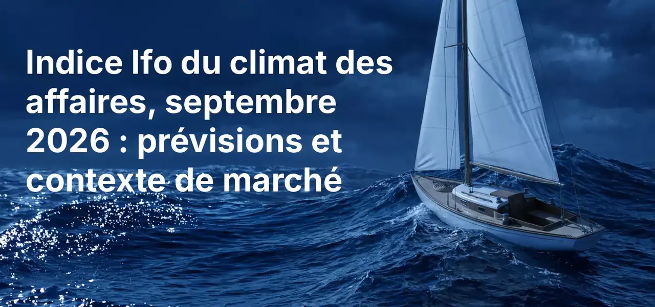 Indice Ifo du climat des affaires de septembre 2026 : prévisions et contexte de marché