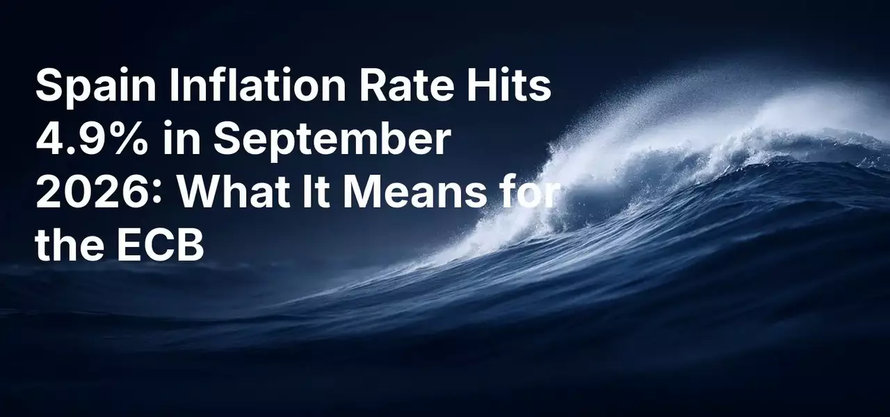 Spain Inflation Rate Hits 4.9% in September 2026: What It Means for the ECB