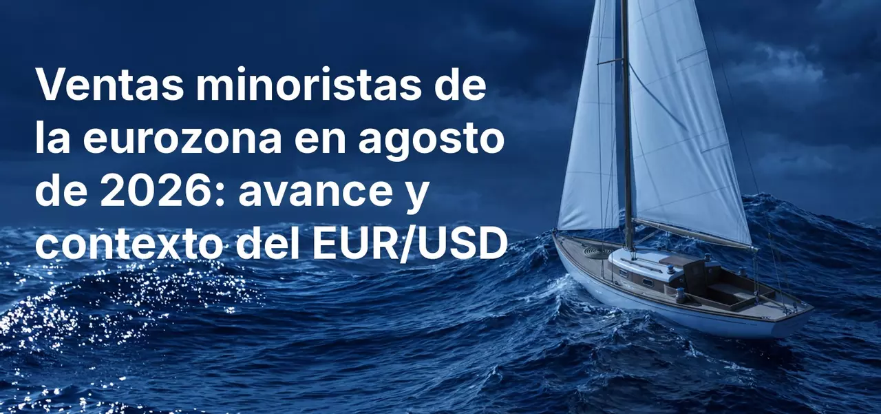 Ventas minoristas de la zona euro de agosto de 2026: análisis previo y contexto del EUR/USD