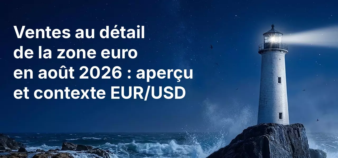 Ventes au détail en zone euro – Août 2026 : aperçu et contexte EUR/USD