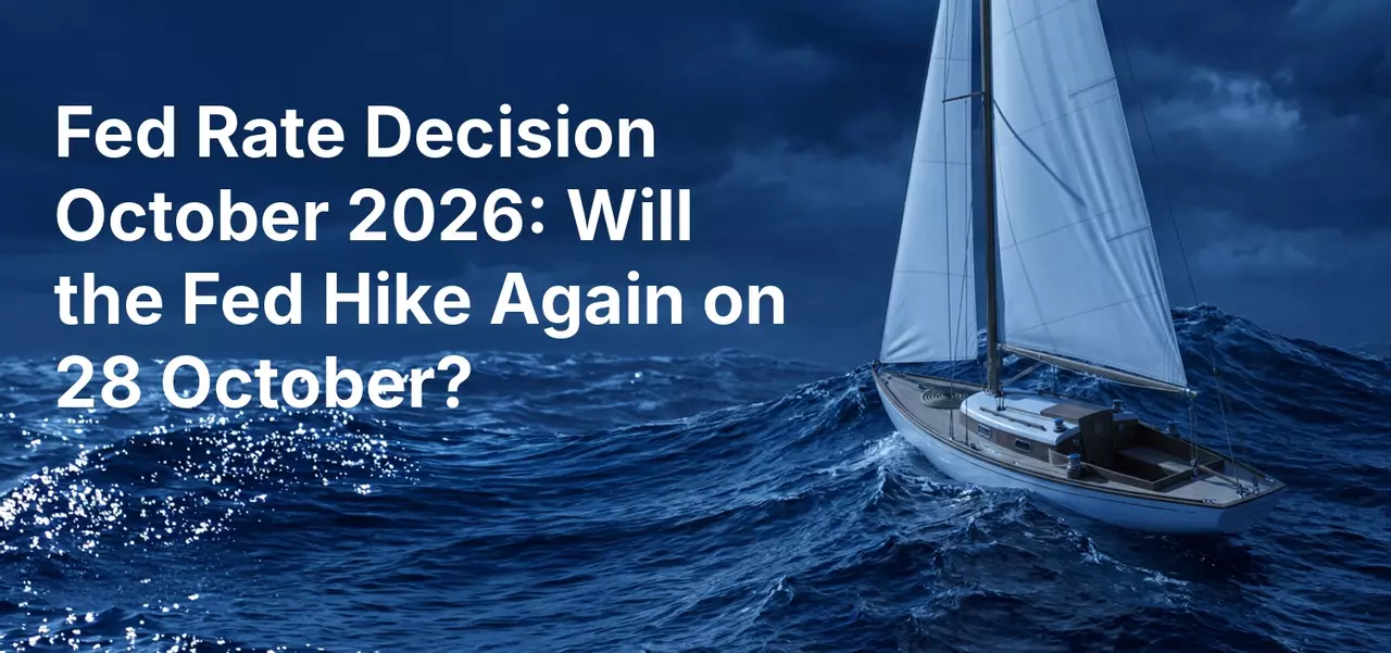Fed Rate Decision October 2026: Hike or Hold on 28 Oct? - Admirals