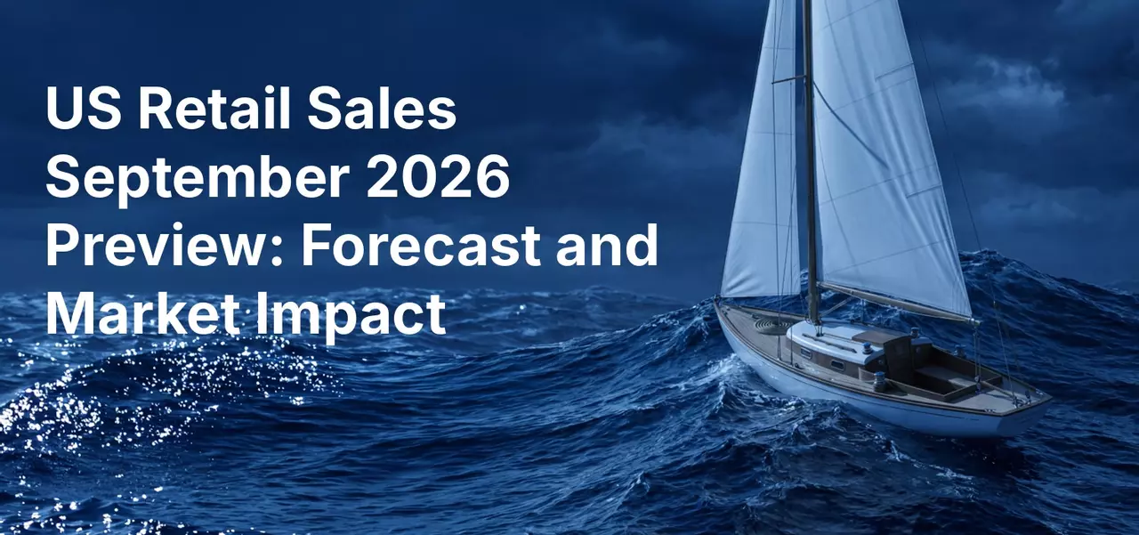 US Retail Sales September 2026 Preview: Forecast and Market Impact