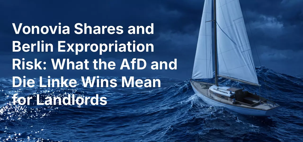 Vonovia Shares and Berlin Expropriation Risk: What the AfD and Die Linke Wins Mean for Landlords