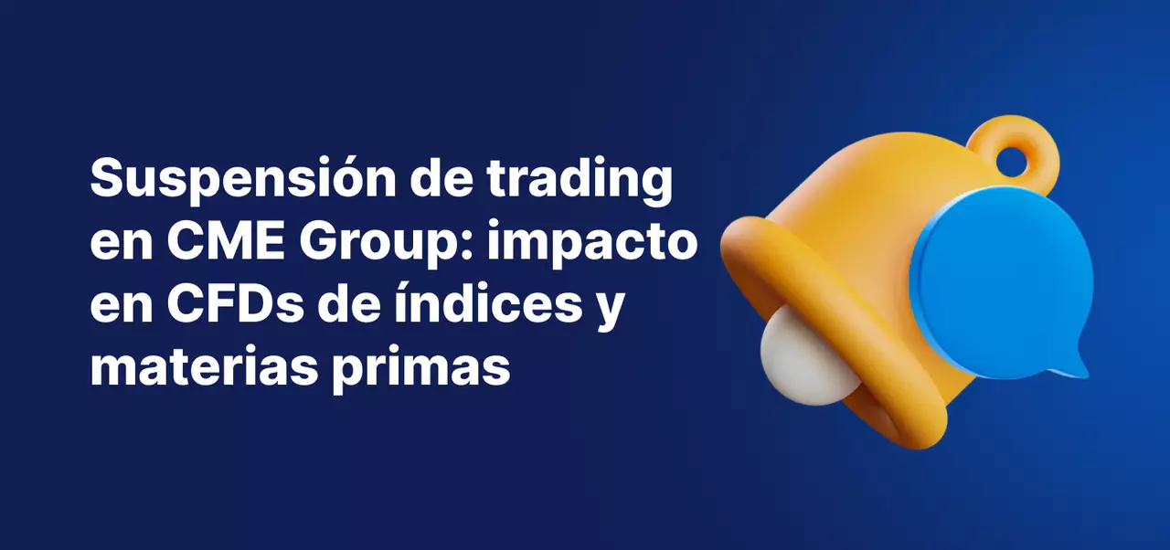 El texto, «Suspensión de las operaciones del CME Group: impacto en CFDs seleccionados de índices y materias primas», con una campana de notificación amarilla sobre un fondo azul.