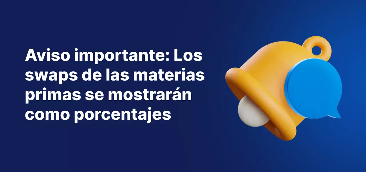 Una campana sobre un fondo azul, con un texto en blanco que dice: «Aviso importante: los valores de swap de las materias primas se mostrarán como porcentaje».