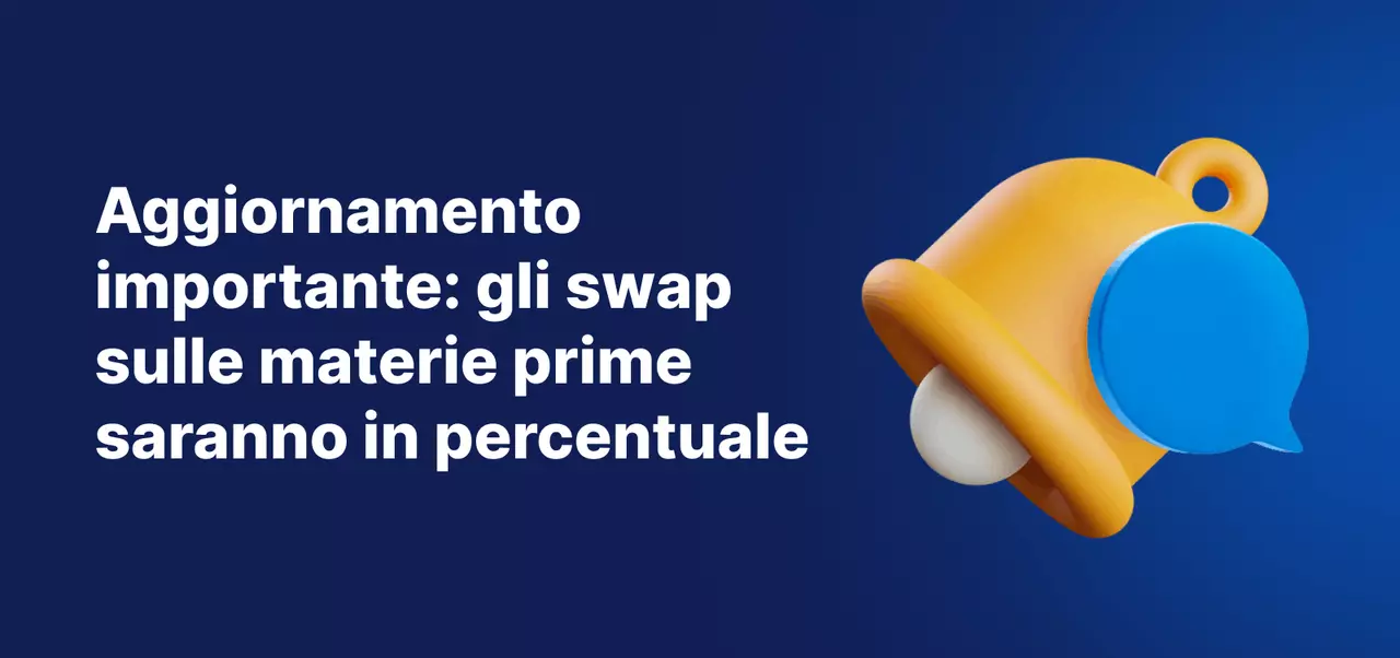 Una campanella su sfondo blu, con un testo bianco che riporta "Avviso importante: i valori di swap sulle Materie prime saranno visualizzati in percentuale".
