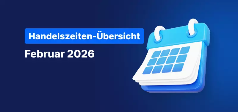 Handelszeiten-Übersicht Februar 2026 mit Kalendergrafik zu geänderten Trading-Zeiten aufgrund von Feiertagen
