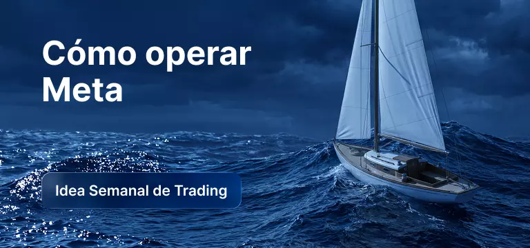 Un barco navega plácidamente en un océano en calma bajo un cielo despejado, con el texto superpuesto «Cómo operar con Meta» e «Idea de trading de la semana»