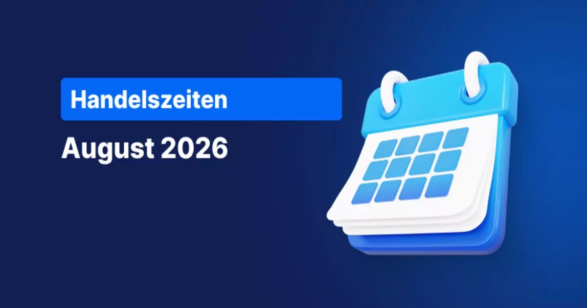 Übersicht der Handelszeiten im August 2026 mit Kalender-Symbol.