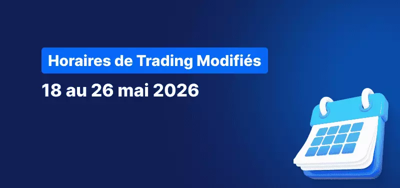 Calendrier sur fond bleu, avec un texte blanc indiquant « Horaires de trading du 18 au 26 mai 2026 ».
