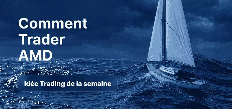 Voilier naviguant calmement sur un océan paisible sous un ciel dégagé, avec les textes « Comment trader l'action AMD » et « Idée de trading de la semaine » en surimpression.