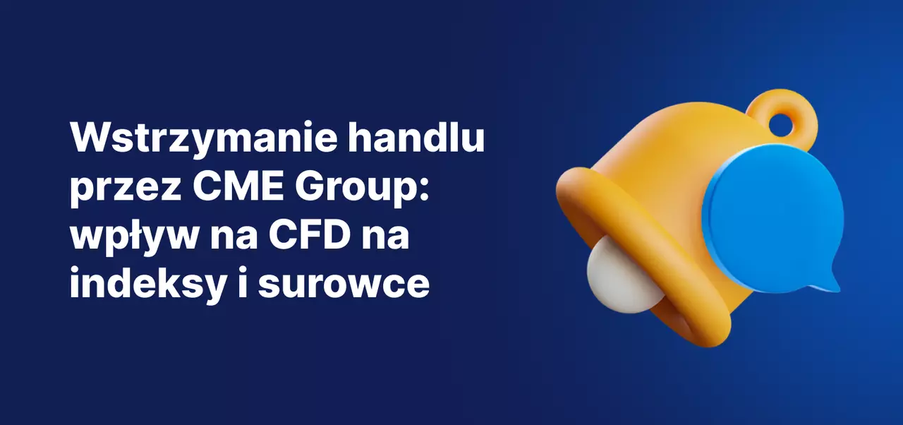 Tekst „Wstrzymanie handlu na CME Group – wpływ na wybrane kontrakty CFD na indeksy i surowce”, przedstawiający żółty dzwonek powiadomienia na niebieskim tle.