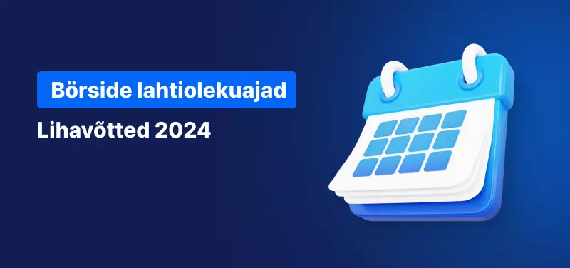2024 lihavotete borside lahtiolekuajad