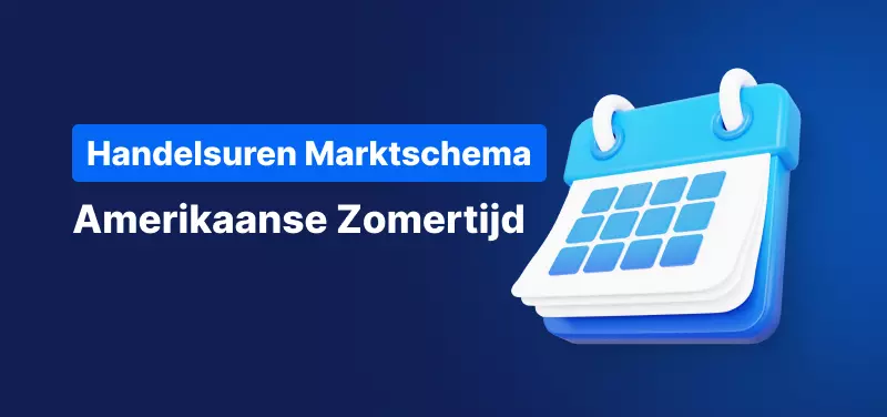 Wijzigingen in handelsuren marktschema - Amerikaanse Zomertijd