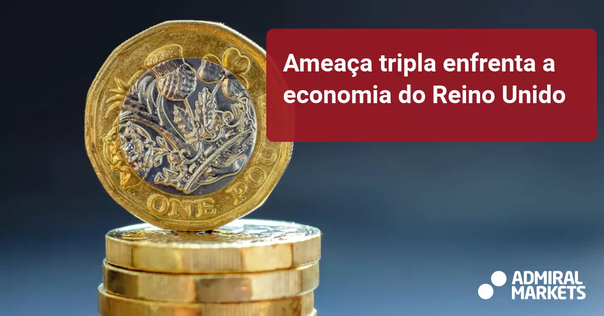 Ameaça tripla enfrenta a economia do Reino Unido - Admiral Markets
