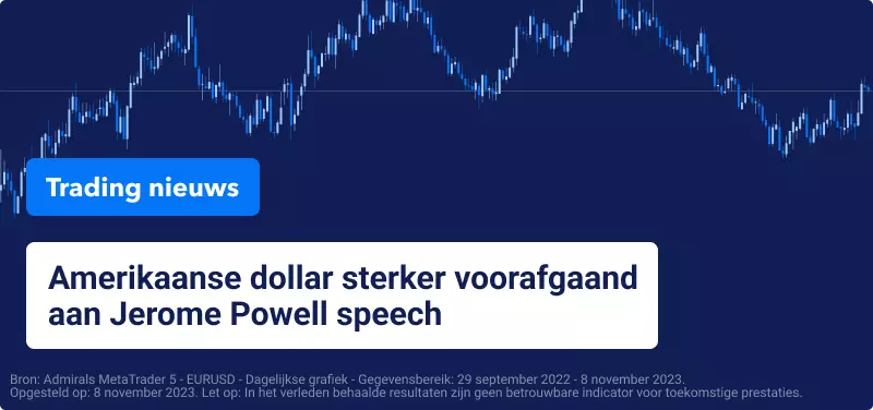 Amerikaanse dollar wordt sterker in aanloop naar de toespraak van Jerome Powell