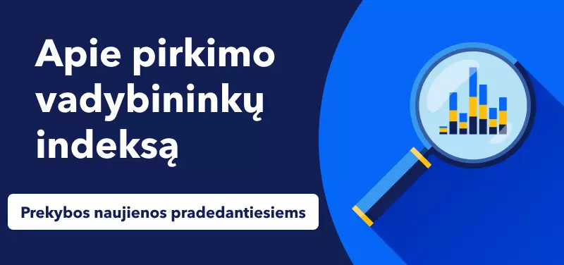 Prekybos naujienos pradedantiesiems: apie pirkimo vadybininkų indeksą 