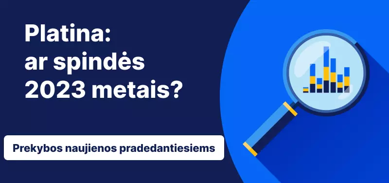 Platina: ar spindės 2023 metais?