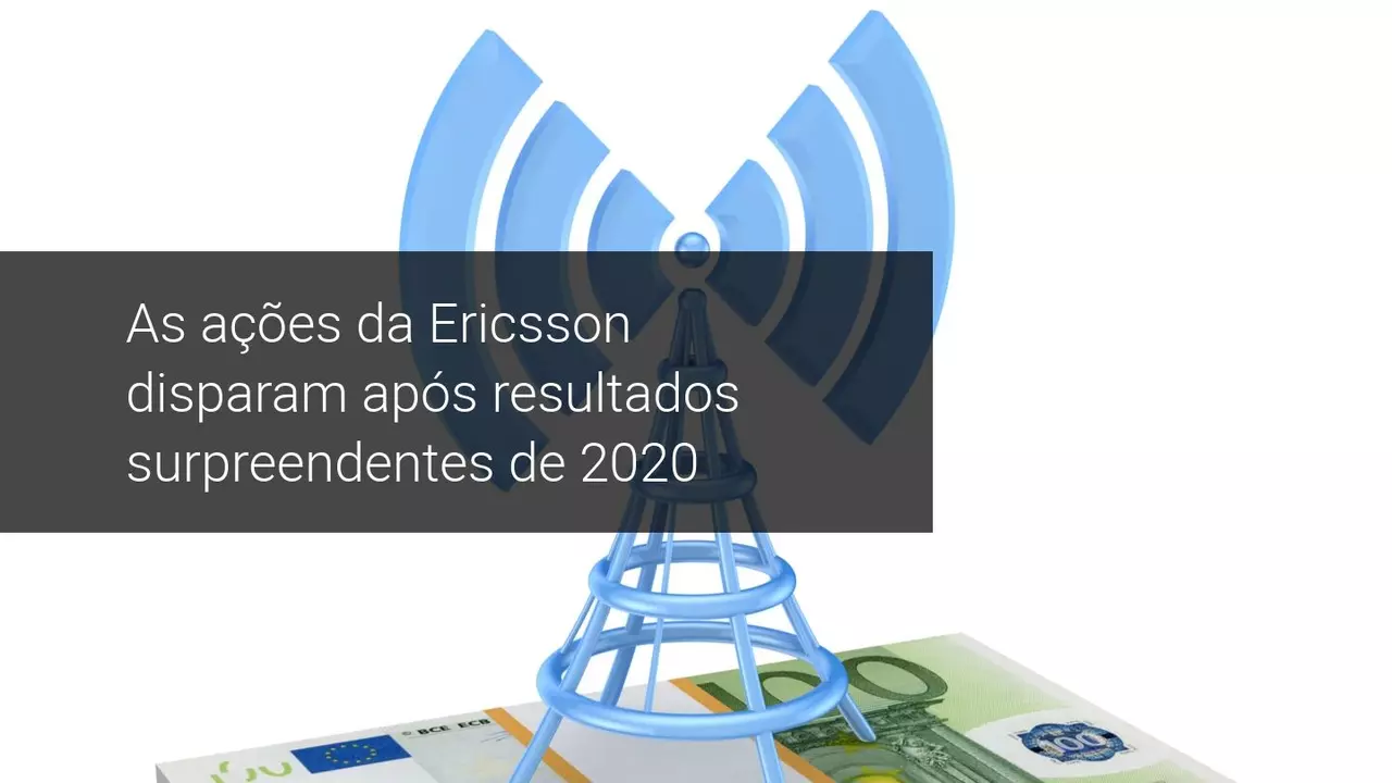 As ações da Ericsson disparam após resultados surpreendentes de 2020 - Admiral Markets