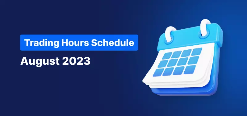 August 2023 trading hours schedule