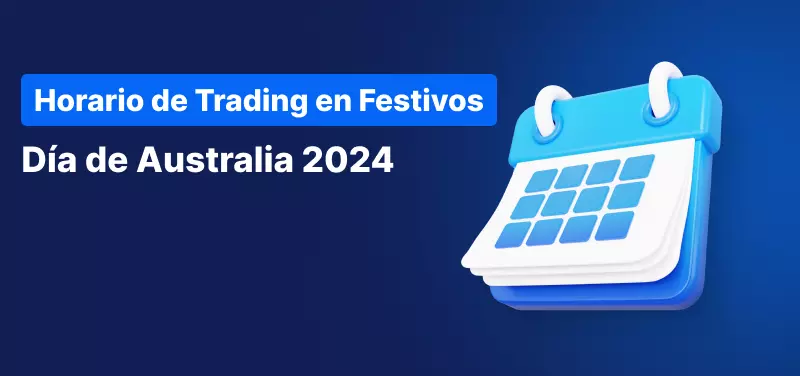 Cambios en el horario de Trading por el Día de Australia 2024