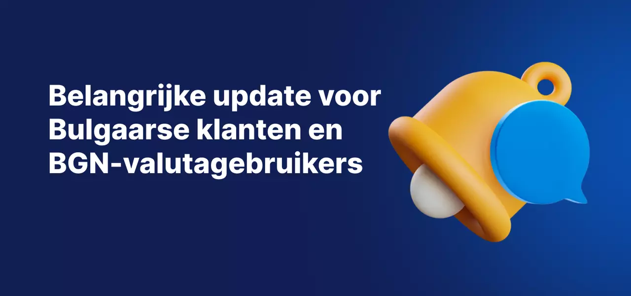 Blauwe achtergrond met een afbeelding van een bel en de tekst in wit: "Belangrijke update voor Bulgaarse klanten en BGN-valutagebruikers".