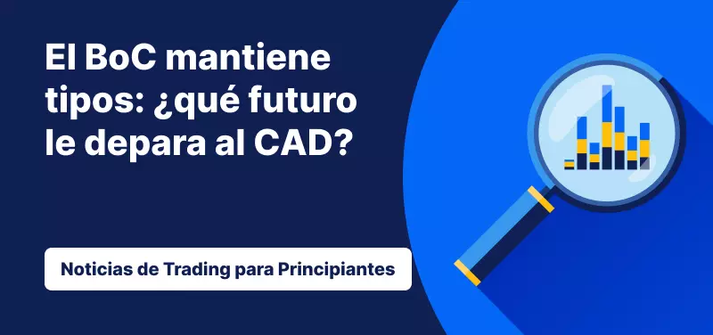 El BoC mantiene tipos: ¿Cuál es el futuro del dólar canadiense?
