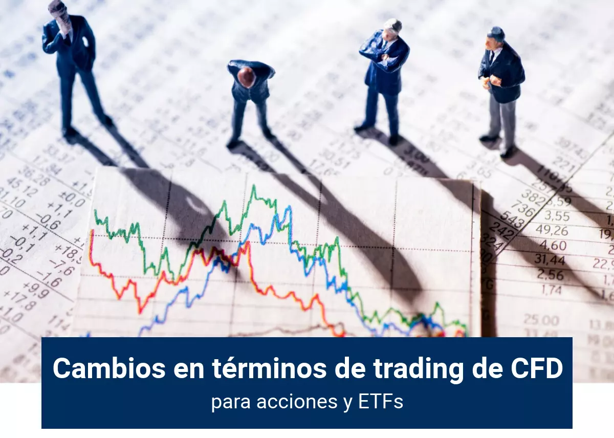 Cambios en términos de CFDs acciones y ETFs