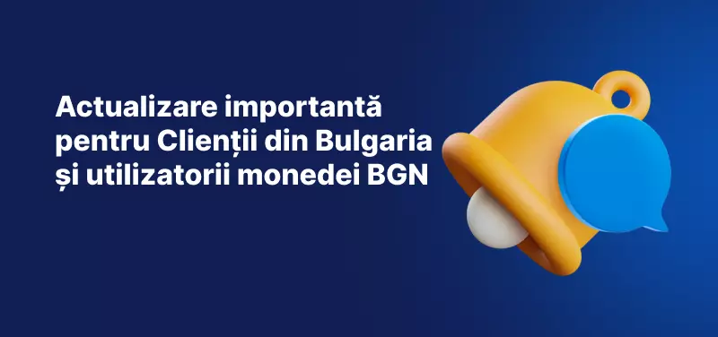 Un banner albastru cu o pictogramă galbenă în formă de clopoțel de notificare și titlul: „Actualizare importantă pentru clienții bulgari și utilizatorii monedei BGN”.