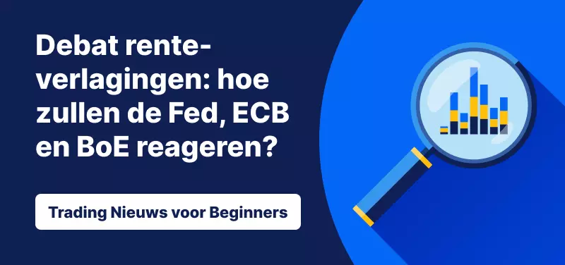 Debat renteverlagingen: hoe zullen de Fed, ECB en BoE reageren?