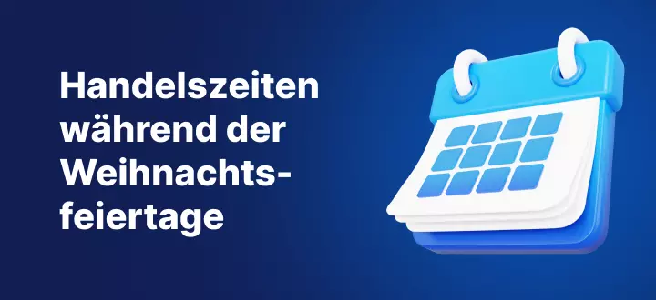 Änderungen der Handelszeiten aufgrund der Weihnachtsfeiertage