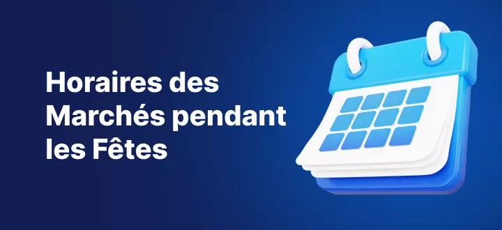 Calendrier des Horaires de Trading pour les Fêtes de Fin d'Année