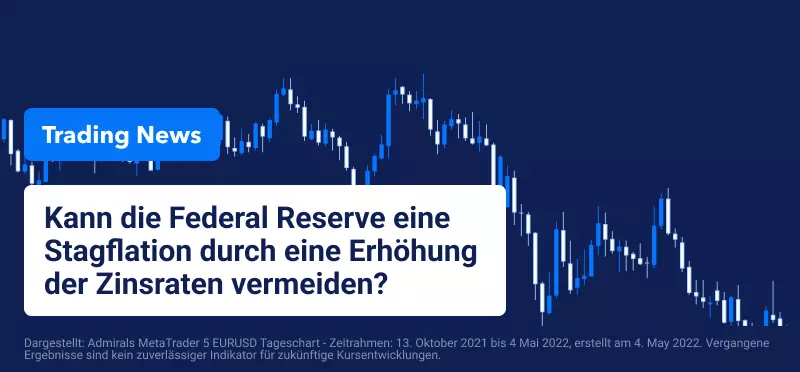Kann die Federal Reserve mit Zinserhöhungen eine Stagflation vermeiden? 