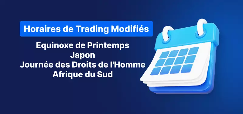 Calendrier des Horaires de Trading pour le Jour de l'Équinoxe de Printemps au Japon et la Journée des Droits de l'Homme en Afrique du Sud