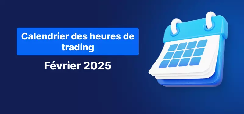 Calendrier de trading de février 2025