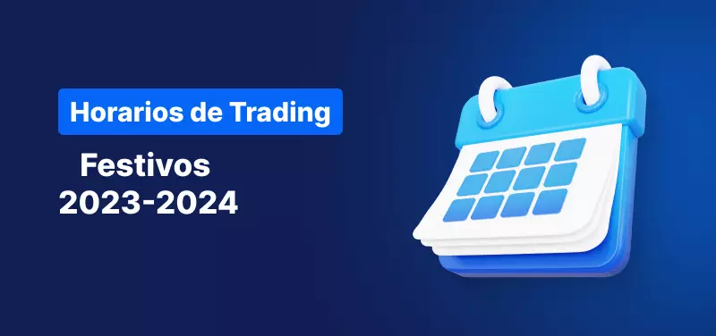 Horario de trading en los mercados financieros durante los festivos de 2023 y 2024