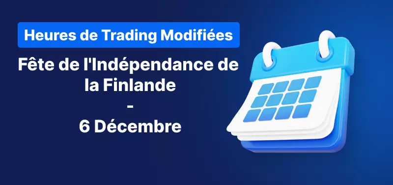 Calendrier des Heures de Trading - Fête de l'Indépendance de la Finlande - 6 Décembre