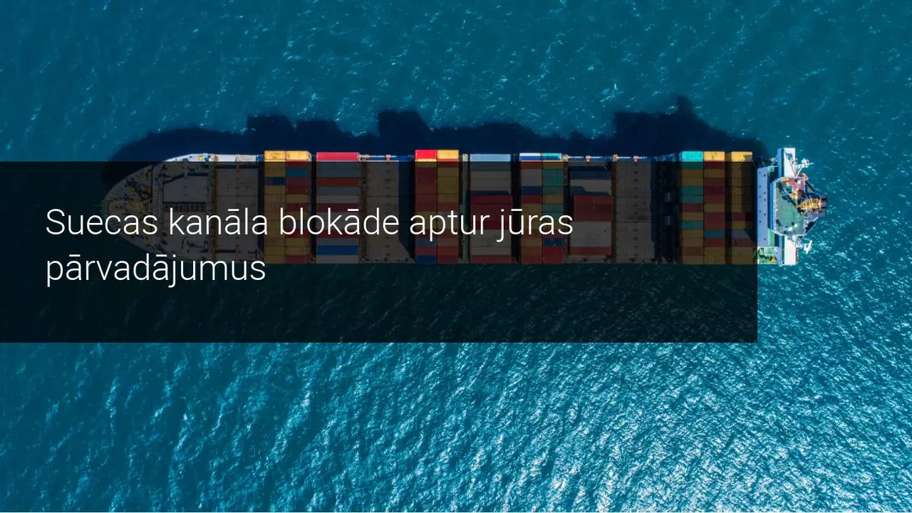 Suecas kanāla blokāde aptur jūras pārvadājumus