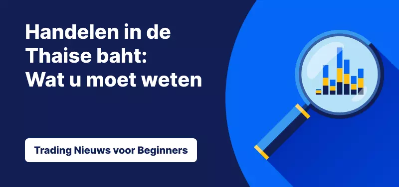 Wat u moet weten over handelen in de Thaise Baht