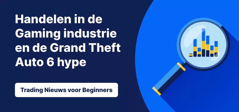 Handelen in de Gaming industrie en de Grand Theft Auto 6 hype