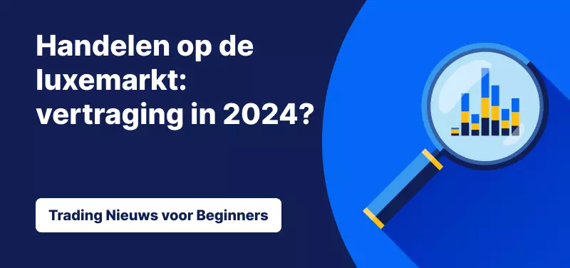 Handelen op de luxemarkt in 2024