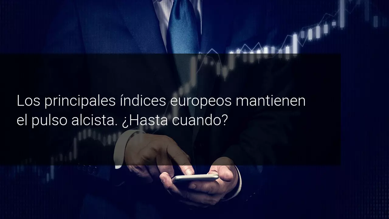 Las bolsas europeas siguen al alza