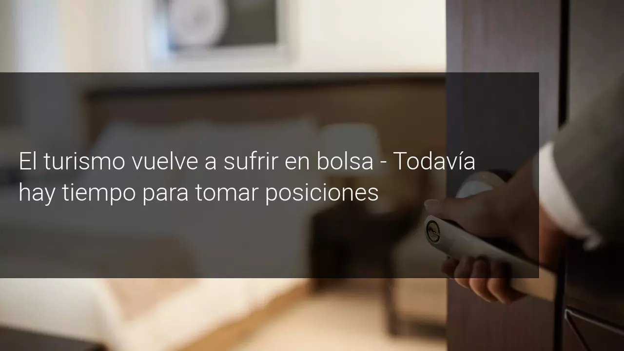 El turismo vuelve a sufrir en bolsa