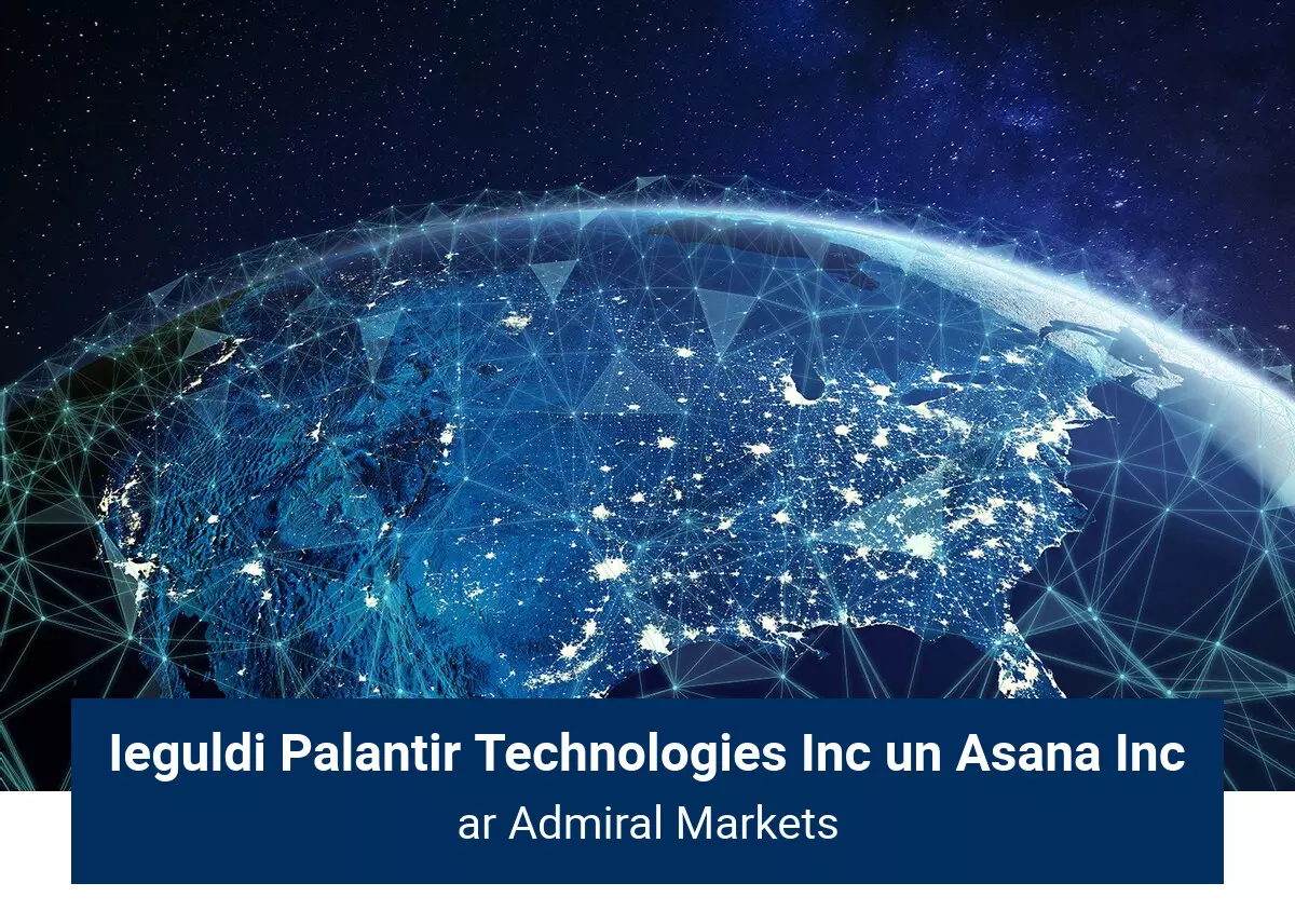 Ieguldi Palantir Technologies Inc un Asana Inc ar Admiral Markets!