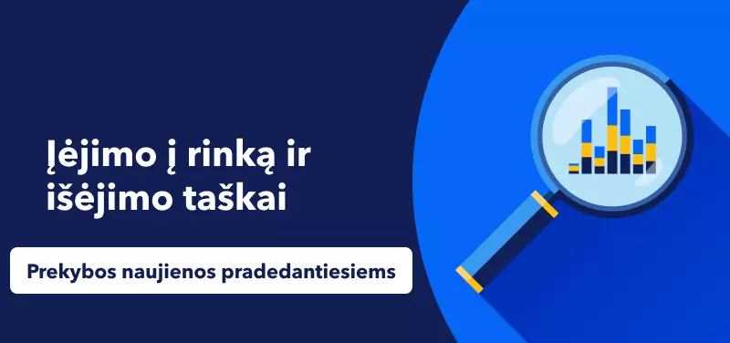 Prekybos naujienos pradedantiesiems: įėjimo į rinką ir išėjimo taškai 
