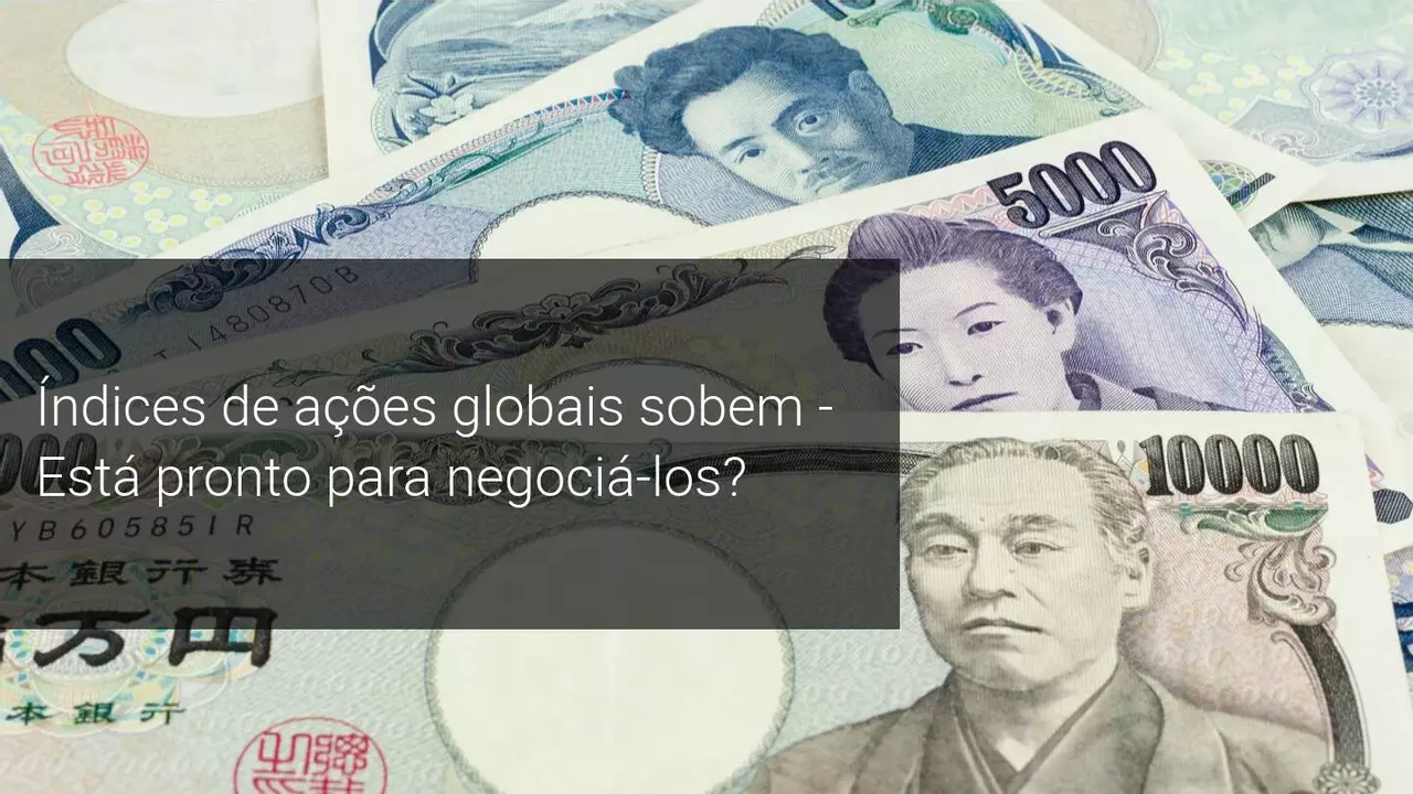 Índices de ações globais sobem - Está pronto para negociá-los - Admiral Markets