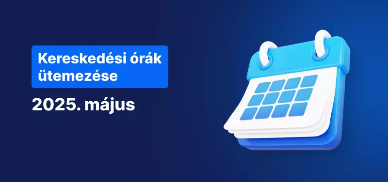Kereskedési órák ütemezése 2025. május